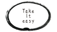 Take it easy.